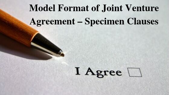 Model Format of Joint Venture Agreement – Specimen Clauses