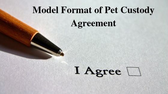 Model Format of Pet Custody Agreement