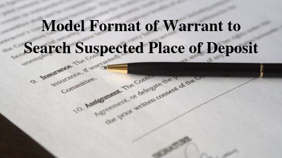 Model Format of Warrant to Search Suspected Place of Deposit