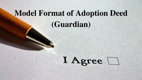 Model Format of Adoption Deed (Guardian)