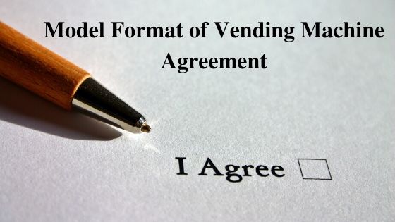 Model Format of Vending Machine Agreement