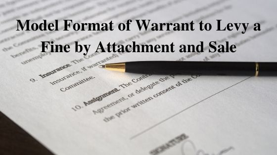 Model Format of Warrant to Levy a Fine by Attachment and Sale