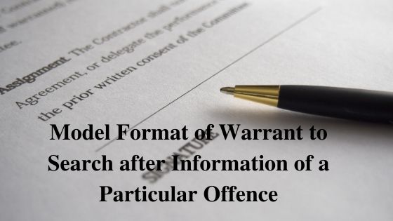 Model Format of Warrant to Search after Information of a Particular Offence