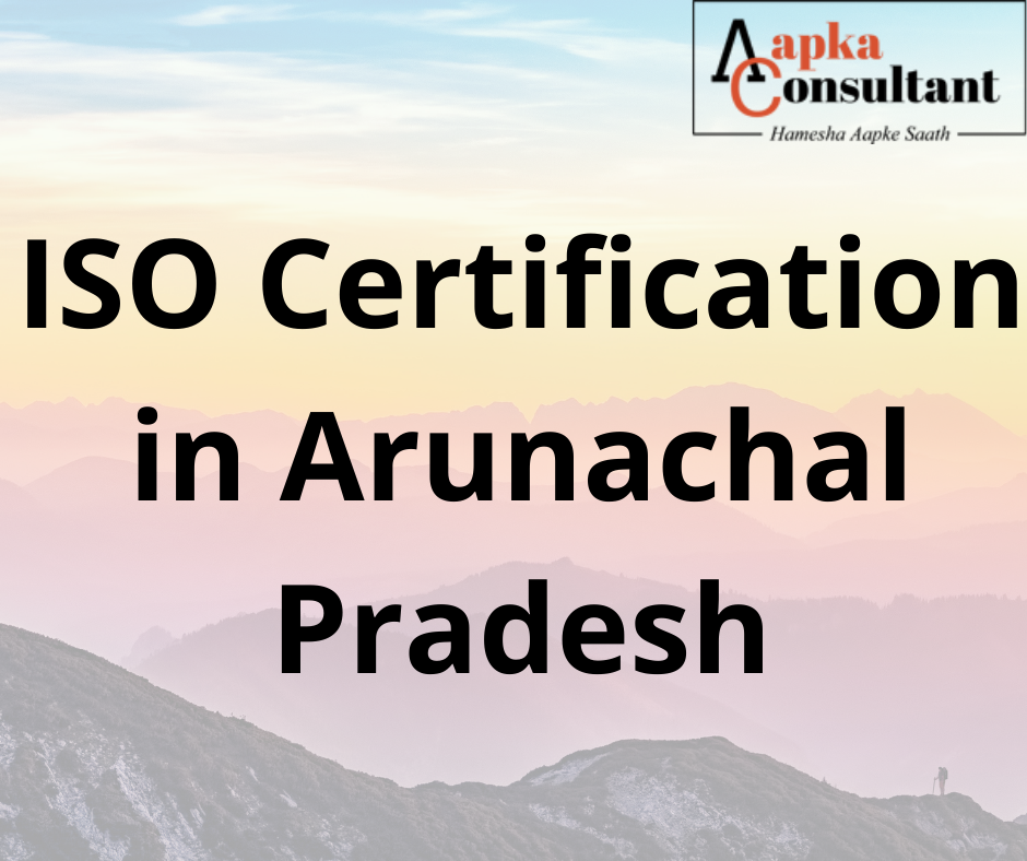 ISO Certification in Arunachal Pradesh