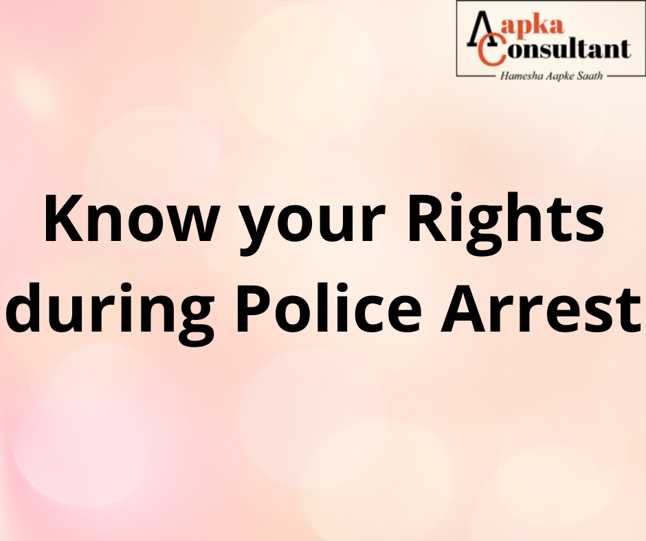Know your Rights during Police Arrest