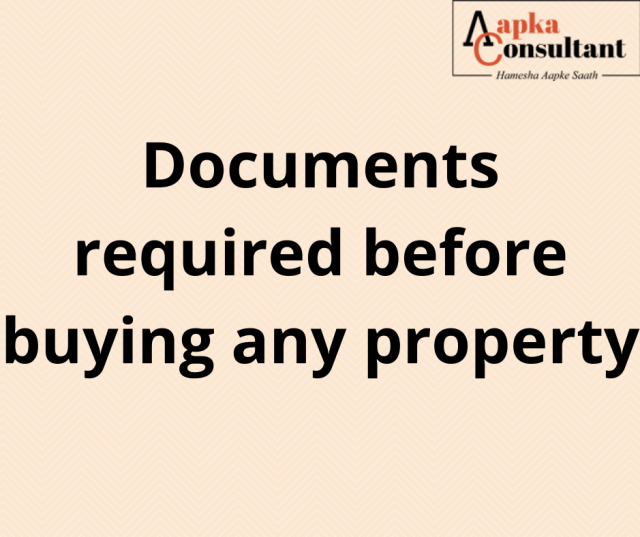 Documents required before buying any property