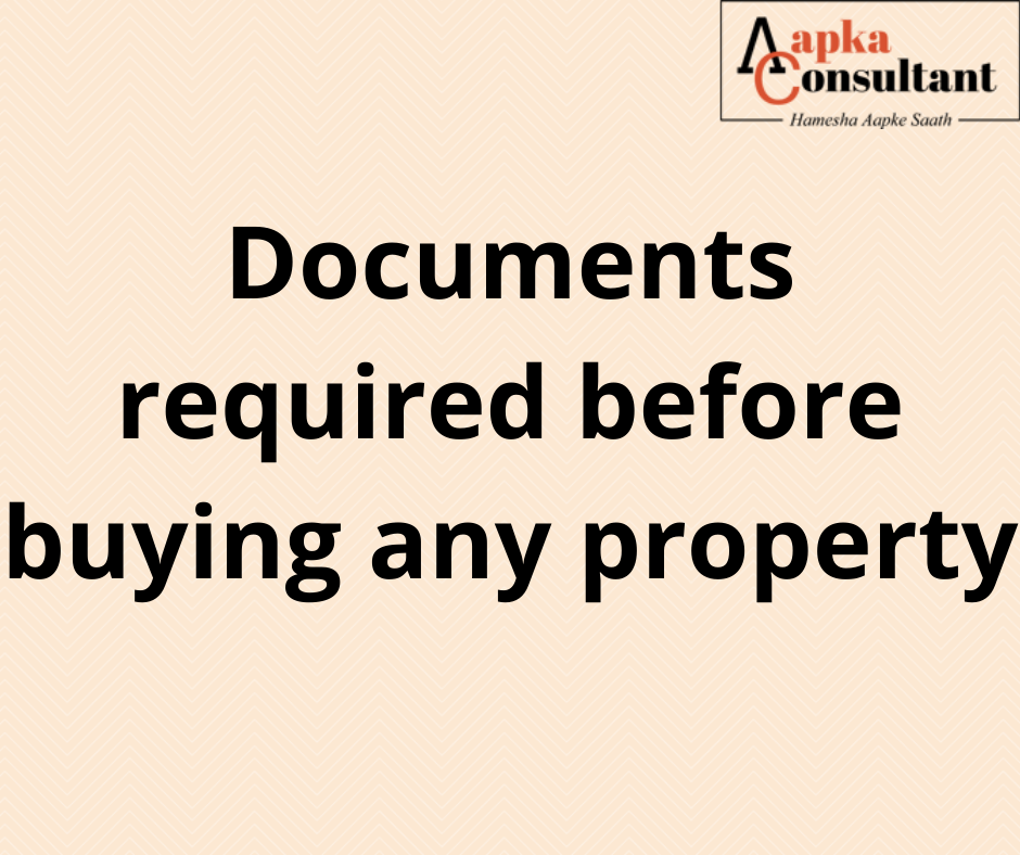Documents required before buying any property