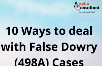 10 Ways to deal with False Dowry (498A) Cases