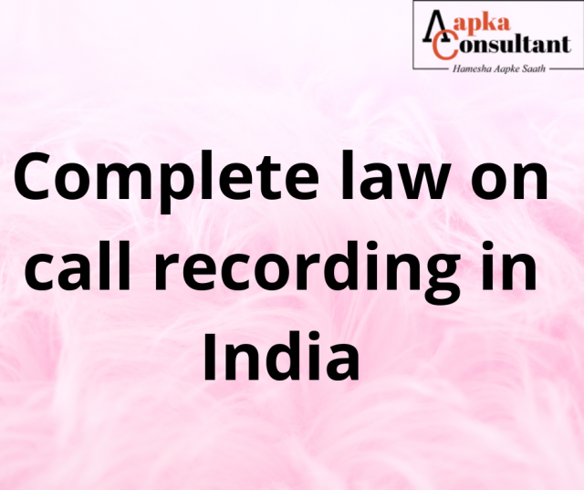 Complete law on call recording in India