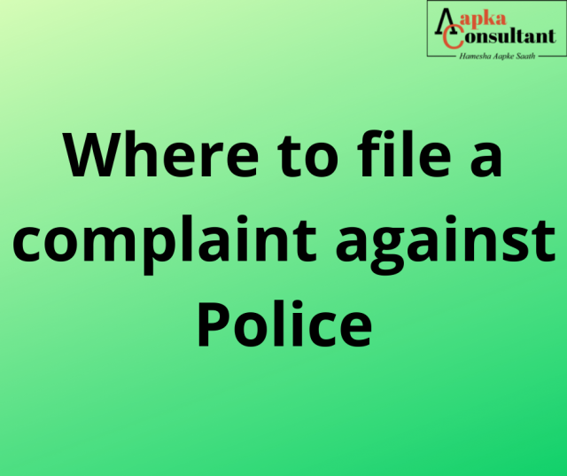 Where to file a complaint against Police