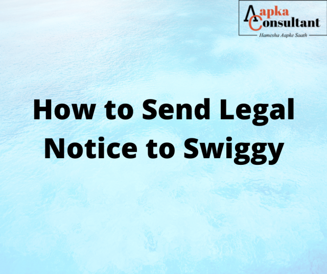 How To Send Legal Notice to Swiggy
