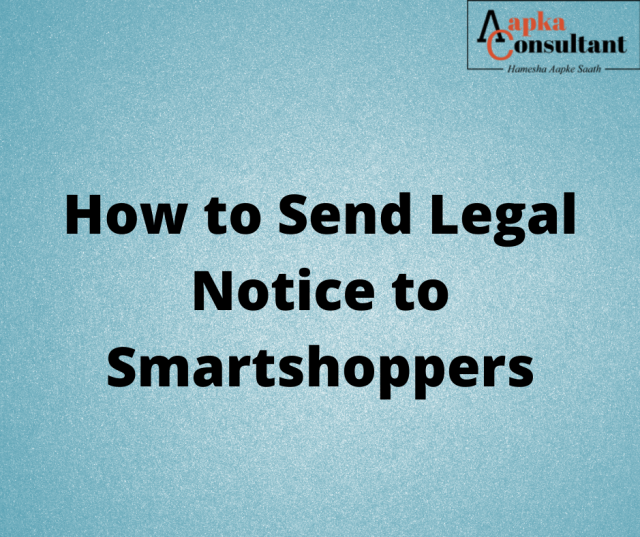 How To Send Legal Notice to Smartshoppers