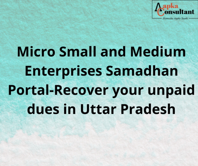 Micro Small and Medium Enterprises Samadhan Portal-Recover your unpaid dues in Uttar Pradesh