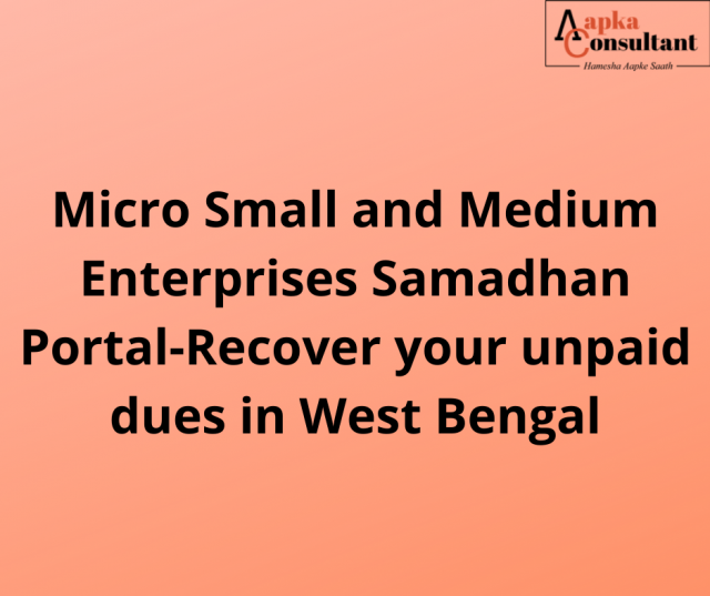 Micro Small and Medium Enterprises Samadhan Portal-Recover your unpaid dues in West Bengal