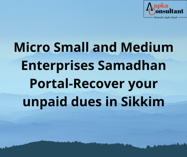 Micro Small and Medium Enterprises Samadhan Portal-Recover your unpaid dues in Sikkim