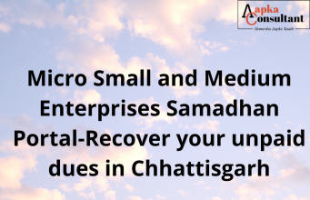 Micro Small and Medium Enterprises Samadhan Portal-Recover your unpaid dues in Chhattisgarh
