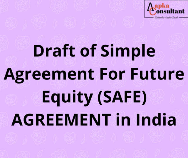 Draft of Simple Agreement For Future Equity (SAFE) AGREEMENT in India